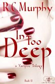 In Too Deep: a Vampire trilogy (eBook, ePUB)