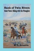 Hank of Twin Rivers, Book Three: Riding with the Wranglers (eBook, ePUB)