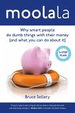 Moolala: Why Smart People Do Dumb Things With Their Money - And What You Can Do About It (eBook, ePUB)
