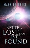 Better Lost Than Ever Found (eBook, ePUB)