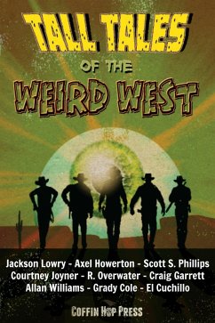 Tall Tales Of The Weird West (eBook, ePUB) - Lowry, Jackson