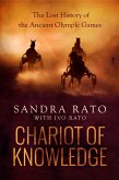 Chariot of Knowledge: The Lost History of the Ancient Olympic Games (eBook, ePUB) Chariot of Knowledge: The Lost History of the Ancient Olympic Games (eBook, ePUB)