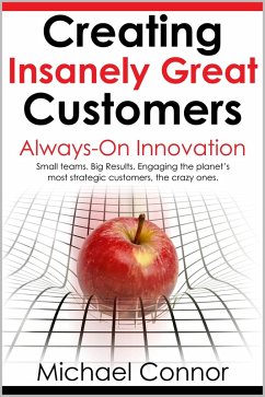 Creating Insanely Great Customers   Always-On Innovation (eBook, ePUB) - Connor, Michael