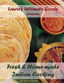 Laurie's Ultimate Goods presents Fresh and Home-made Indian Cooking (eBook, ePUB)