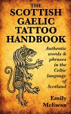 Scottish Gaelic Tattoo Handbook: Authentic Words and Phrases in the Celtic Language of Scotland (eBook, ePUB)