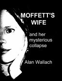 Moffett's Wife: and her mysterious collapse (eBook, ePUB)