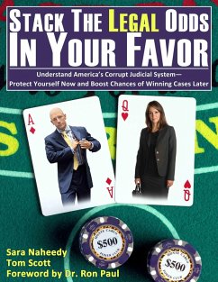 Cover Stack the Legal Odds in Your Favor: Understand America's Corrupt Judicial System-Protect Yourself Now and Boost Chances of Winning Cases Later (eBook, ePUB)