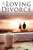 Loving Divorce: A Perspective of Compassion for All Relationships (eBook, ePUB)