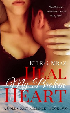 Heal My Broken Heart (eBook, ePUB) - Mraz, Elle G.