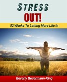 Stress Out! 52 Weeks To Letting More In (eBook, ePUB)