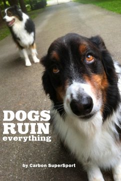 Dogs Ruin Everything (eBook, ePUB) - SuperSport, Carbon