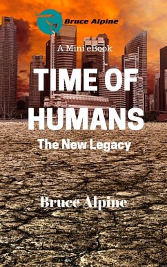 Time Of Humans: The New Legacy (eBook, ePUB) - Alpine, Bruce