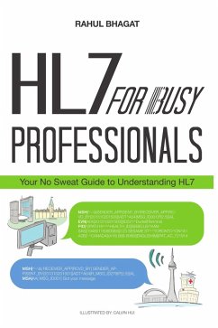 HL7 for Busy Professionals (eBook, ePUB) - Bhagat, Rahul