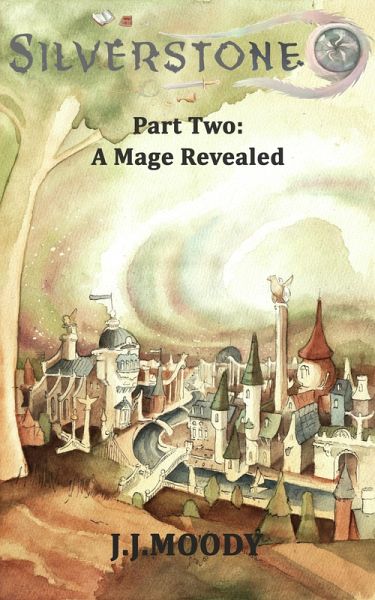 Silverstone Part Two: A Mage Revealed (eBook, ePUB)