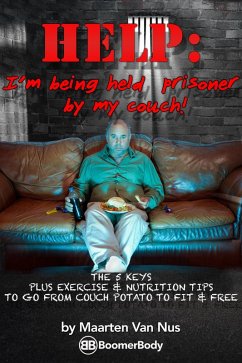 Help: I'm Being Held Prisoner By My Couch! (eBook, ePUB) - Nus, Maarten van