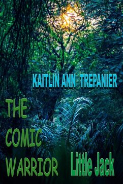 Comic Warrior Little Jack Book 5 (eBook, ePUB) - Trepanier, Kaitlin Ann