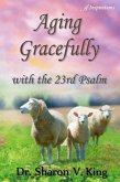 Aging Gracefully with the 23rd Psalm (eBook, ePUB)