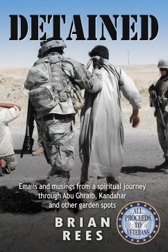 Cover Detained: emails and musings from a spiritual journey through Abu Ghraib, Kandahar, and other garden spots (eBook, ePUB)