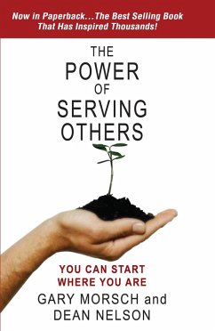 Power of Serving Others: You Can Start Where You Are (eBook, ePUB) - Morsch, Gary