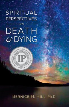 Spiritual Perspectives on Death and Dying (eBook, ePUB) - Hill, Bernice H.