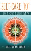 Self-Care 101: How to Nourish and Flourish Team YOU (eBook, ePUB)