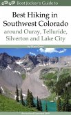 Best Hiking in Southwest Colorado around Ouray, Telluride, Silverton and Lake City (eBook, ePUB)