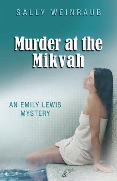 Murder at the Mikvah: An Emily Lewis Mystery (eBook, ePUB) - Weinraub, Sally