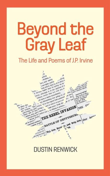 Beyond the Gray Leaf: The Life and Poems of J.P. Irvine (eBook, ePUB)