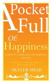 Pocket Full Of: Happiness - A guide to creating your own happiness, instantly (eBook, ePUB)