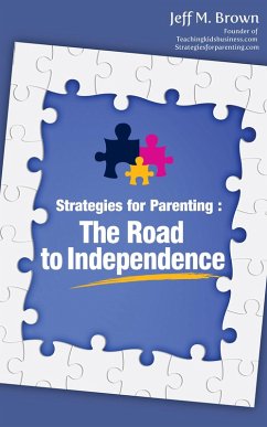 Strategies for Parenting: The Road to Independence (eBook, ePUB) - Brown, Jeff M.