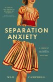 Separation Anxiety: A Coming-of-Middle-Age Story (eBook, ePUB)