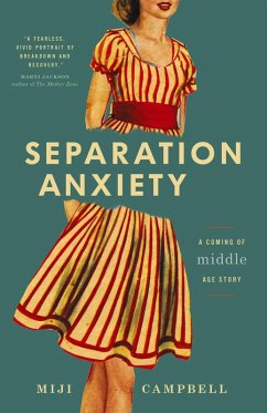 Separation Anxiety: A Coming-of-Middle-Age Story (eBook, ePUB) - Campbell, Miji