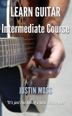 Learn Guitar Intermediate Course (eBook, ePUB)