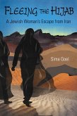 Fleeing The Hijab, A Jewish Woman's Escape From Iran (eBook, ePUB)