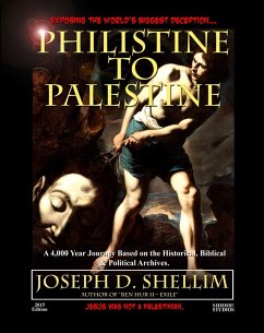 &quote;Philistine-To-Palestine: Exposing The World's Biggest Deception&quote; (eBook, ePUB) - Shellim, Joseph