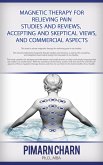 Magnetic Therapy for Relieving Plain: Studies and Reviews, Accepting and Skeptical Views, and Commercial Aspects (eBook, ePUB)