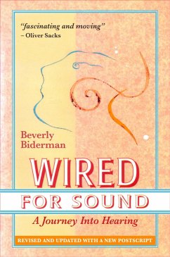 Wired For Sound: A Journey Into Hearing, Revised And Updated, With A New Postscript (eBook, ePUB) - Biderman, Beverly