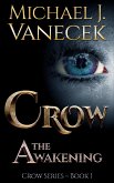 Crow: The Awakening (Crow Series, Book 1) (eBook, ePUB) Crow: The Awakening (Crow Series, Book 1) (eBook, ePUB)