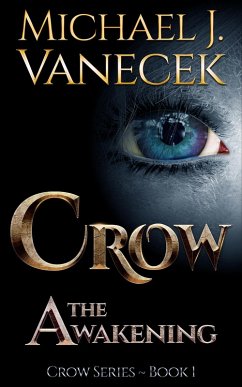 Crow: The Awakening (Crow Series, Book 1) (eBook, ePUB) Cover Crow: The Awakening (Crow Series, Book 1) (eBook, ePUB)