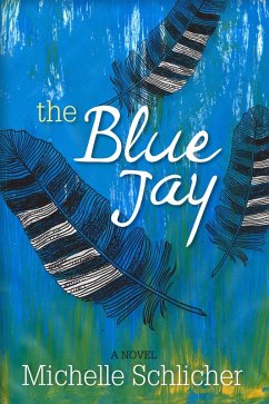 Blue Jay (eBook, ePUB) - Schlicher, Michelle