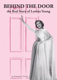 Behind The Door: the Real Story of Loretta Young (eBook, ePUB)