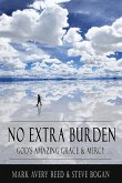 No Extra Burden: God's Amazing Grace & Mercy (eBook, ePUB)