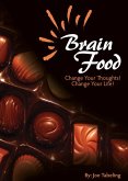 Brain Food: Change Your Thoughts, Change Your Life (eBook, ePUB)