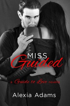 Cover Miss Guided: A Guide to Love Novella (eBook, ePUB)
