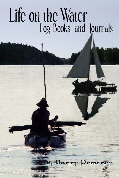 Life on the Water: Logbooks and Journals (eBook, ePUB) Life on the Water: Logbooks and Journals (eBook, ePUB)