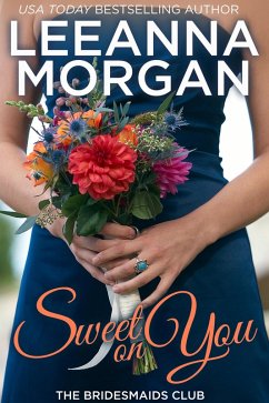 Sweet on You: A Sweet, Small Town Romance (eBook, ePUB) - Morgan, Leeanna