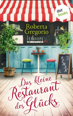Das kleine Restaurant des Glücks (eBook, ePUB) - Gregorio, Roberta