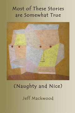 Most of These Stories are Somewhat True (eBook, ePUB) - Mackwood, Jeff