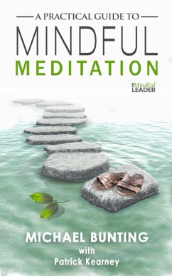 Practical Guide to Mindful Meditation (eBook, ePUB) - Bunting, Michael