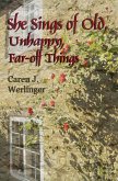 She Sings of Old, Unhappy, Far-off Things (eBook, ePUB)